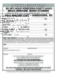 Official Entry Form  the 29th Annual Byrdstown-Pickett County Dale Hollow Bass Classic October 4th, [removed]a.m. - 4 p.m. • October 5th, [removed]a.m. - 2 p.m.