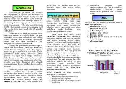 Pendahuluan Perkembangan peternakan di Indonesia khususnya peternakan sapi dari tahun-ketahun masih belum menggembirakan. Produksi daging, susu, dan bakalan sampai saat ini belum dapat memenuhi permintaan kebutuhan untuk