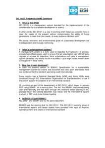 ISO[removed]Frequently Asked Questions 1. What is ISO[removed]ISO[removed]is a management system standard for the implementation of the consideration for sustainable development in events. In other words, ISO[removed]is a way of