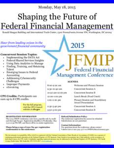 Monday, May 18, 2015  Shaping the Future of Federal Financial Management Ronald Reagan Building and International Trade Center, 1300 Pennsylvania Avenue NW, Washington, DC 20004