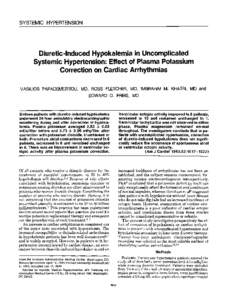 SYSTEMIC HYPERTENSION  Diuretic-Induced Hypokalemia in Uncomplicated Systemic Hypertension: Effect of Plasma Potassium Correction on Cardiac Arrhythmias VASILIOS