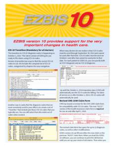 10  EZBIS EZBIS version 10 provides support for the very important changes in health care.