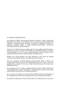 Ny direktør for MADE udnævnt Som direktør for MADE - Manufacturing Academy of Denmark - sætter 39-årige Nigel Edmondson sig 1. februar 2014 i spidsen for en ny forening, der skal fremme industriel produktion i Danma