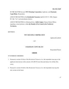 File #[removed]IN THE MATTER between NWT Housing Corporation, Applicant, and Charmain Capot-Blanc, Respondent; AND IN THE MATTER of the Residential Tenancies Act R.S.N.W.T. 1988, Chapter R-5 (the 