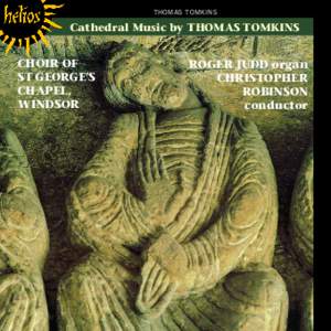 THOMAS TOMKINS  Cathedral Music by THOMAS TOMKINS CHOIR OF ST GEORGE’S