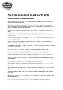 Archives deposited on 28 March 2013 Depositor: Museum of London Archaeology AGC93: ADDINGTON COURT GOLF CLUB, FEATHERBED LANE, ADDINGTON, CROYDON, CR0 (Records only - hard copy and digital) BFC94: STANWELL MOOR ROAD, BED