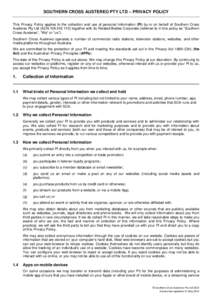 SOUTHERN CROSS AUSTEREO PTY LTD – PRIVACY POLICY This Privacy Policy applies to the collection and use of personal information (PI) by or on behalf of Southern Cross Austereo Pty Ltd (ACN[removed]together with its