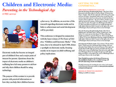 Children and Electronic Media: Parenting in the Technological Age A FREE seminar cyber-savvy. In addition, an overview of the research regarding electronic media and its links to achievement and social development