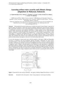 20th International Congress on Modelling and Simulation, Adelaide, Australia, 1–6 December 2013 www.mssanz.org.au/modsim2013 Assessing urban water security and climate change adaptation in Makassar, Indonesia G. Tjandr