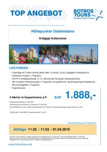 Höhepunkte Usbekistans 9-tägige Kulturreise LEISTUNGEN: - Linienflüge mit Turkish Airlines ab/bis Wien, Economy, 20 kg Freigepäck; Inlandsflug mit Uzbekistan Airways lt. Programm