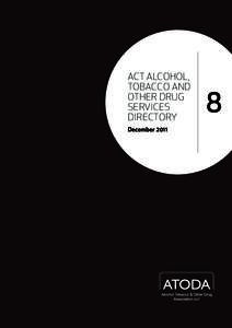 ACT Alcohol, Tobacco and Other Drug Services Directory December 2011