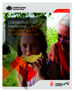 eHealth Registration Booklet Connecting your healthcare: a guide to registering for