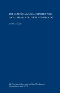 THE 2009 COMMUNAL CHARTER AND LOCAL SERVICE DELIVERY IN MOROCCO JANINE A. CLARK !1