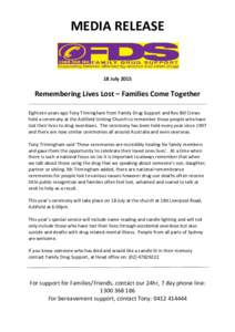 MEDIA RELEASE  18 July 2015 Remembering Lives Lost – Families Come Together Eighteen years ago Tony Trimingham from Family Drug Support and Rev Bill Crews 