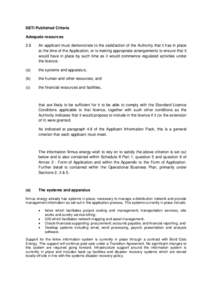 DETI Published Criteria Adequate resources 2.8 An applicant must demonstrate to the satisfaction of the Authority that it has in place at the time of the Application, or is making appropriate arrangements to ensure that 