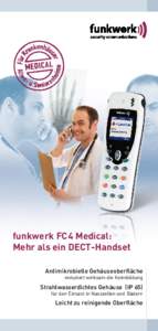 funkwerk FC 4 Medical: diccal: -Hand dsett Mehr als ein DECT-Handset Antimikrobielle Gehäuseoberﬂäche