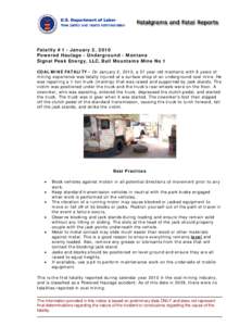 Fatality #1 - January 2, 2010 Powered Haulage - Underground - Montana Signal Peak Energy, LLC, Bull Mountains Mine No 1 COAL MINE FATALITY - On January 2, 2010, a 57 year old mechanic with 8 years of mining experience wa