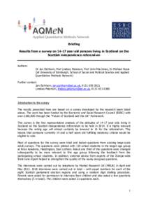 Briefing Results from a survey on[removed]year old persons living in Scotland on the Scottish independence referendum Authors: Dr Jan Eichhorn, Prof Lindsay Paterson, Prof John MacInnes, Dr Michael Rosie (all University of