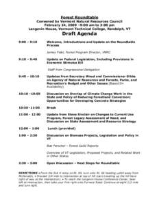 Forest Roundtable Convened by Vermont Natural Resources Council February 24, 2009 –9:00 am to 3:00 pm Langevin House, Vermont Technical College, Randolph, VT  Draft Agenda