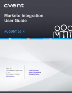 Marketo Integration User Guide AUGUST 2014 Cvent, Inc 1765 Greensboro Station Place