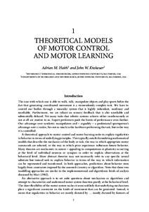 1 THEORETICAL MODELS OF MOTOR CONTROL AND MOTOR LEARNING Adrian M. Haith1 and John W. Krakauer2 1