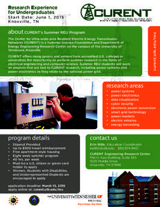 Research Experience for Undergraduates about CURENT’s Summer REU Program The Center for Ultra-wide-area Resilient Electric Energy Transmission Networks (CURENT) is a National Science Foundation and Department of