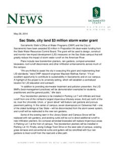 May 28, 2014  Sac State, city land $3 million storm water grant Sacramento State’s Office of Water Programs (OWP) and the City of Sacramento have been awarded $3 million in Proposition 84 clean-water funding from the S