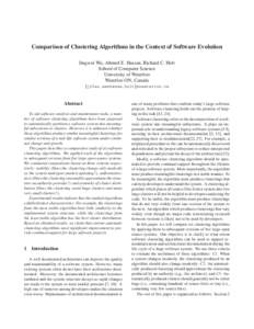 Comparison of Clustering Algorithms in the Context of Software Evolution Jingwei Wu, Ahmed E. Hassan, Richard C. Holt School of Computer Science University of Waterloo Waterloo ON, Canada j25wu,aeehassa,holt@uwaterloo.c