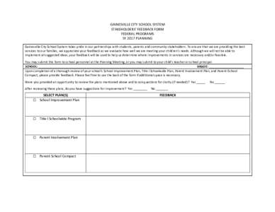   GAINESVILLE	
  CITY	
  SCHOOL	
  SYSTEM	
   STAKEHOLDERS’	
  FEEDBACK	
  FORM	
   FEDERAL	
  PROGRAMS	
   SY	
  2017	
  PLANNING	
   	
  