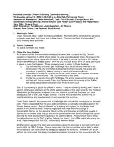 Portland Streetcar Citizens Advisory Committee Meeting Wednesday, January 9, 2013, 3:30-5:00 p.m., City Hall, Pettygrove Room Members in Attendance: Owen Ronchelli, Chair; David Brandt; Carolyn Brock; Bill Danneman; Mich