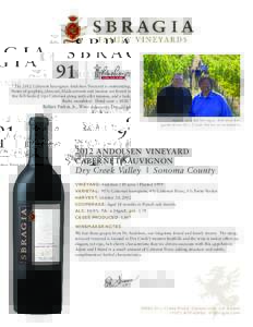 91 “The 2012 Caberent Sauvignon Andolsen Vineyard is outstanding. Notes of graphite, charcoal, blackcurrants and incense are found in this full-bodied, ripe Cabernet along with silky tannins, and a lush, fleshy mouthfe