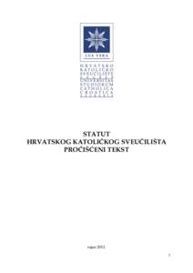 STATUT HRVATSKOG KATOLIČKOG SVEUČILIŠTA PROČIŠĆENI TEKST rujan[removed]