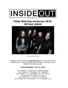 Fates Warning announce 2015 US tour dates! Photo by Stephanie Cabral  Progressive metal masters Fates Warning will be touring the US in