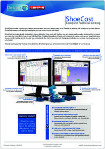 ShoeCost Complete Footwear Costing ShoeCost provides the tools you need to appropriately cost your design every time. Capable of working with hides and synthetic fabrics, ShoeCost requires no financial knowledge so you c