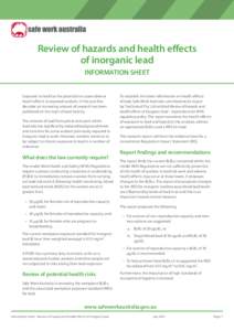 Review of hazards and health effects of inorganic lead INFORMATION SHEET Exposure to lead has the potential to cause adverse health effects to exposed workers. In the past few decades an increasing amount of research has