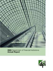 2005 Department of Financial Institutions Annual Report LETTER FROM THE DIRECTOR It is our pleasure to present the 2005 annual report for the Washington State Department of Financial