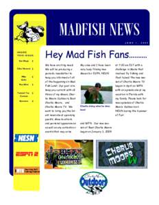 MADFISH NEWS J U N E INSIDE THIS ISSUE: San Diego