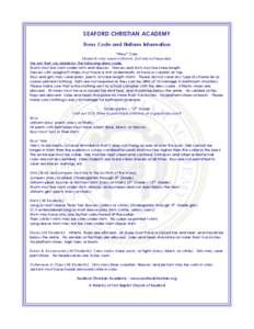 SEAFORD CHRISTIAN ACADEMY Dress Code and Uniform Information “Wee” Care Students may wear uniforms, but are not required. We ask that you abide by the following dress code: Shorts must be worn under skirts and dresse