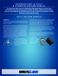 INTRODUCTION TO SPLIT & SEAMLESS HOLLOW DOWELS This specification sheet serves as an introduction to Split Hollow Dowels, to provide a base understanding of the various fastening options available. To identify the ideal 