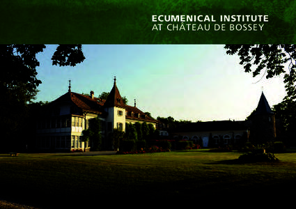 ecumenical institute at château de bossey The tremendous social fractures which we are witnessing worldwide, and the accelerated transformations in