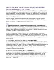 GME Office Q&A: UWHA Petition to Represent ACGMEAccredited Residents and Fellows As we recently announced, the UW Housestaff Association (UWHA) has formally filed a petition with the Public Employment Relations Commissio