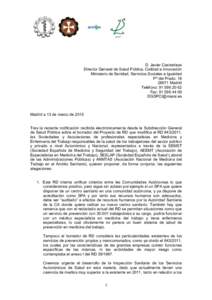 D. Javier Castradeza Director General de Salud Pública, Calidad e Innovación Ministerio de Sanidad, Servicios Sociales e Igualdad Pº del Prado, Madrid Teléfono: 