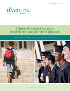 POLICY MEMO | JuneThirteen Economic Facts about Social Mobility and the Role of Education Michael Greenstone, Adam Looney, Jeremy Patashnik, and Muxin Yu