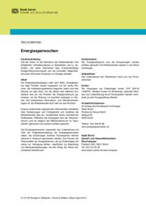 ÖKO-KOMPASS  Energiesparwochen Kurzbeschreibung Ziel der Aktion ist die Motivation der Mitarbeitenden, ihre alltäglichen Verhaltensweisen zu überdenken und zu verändern. Sie sollen Kenntnisse über Zusammenhänge