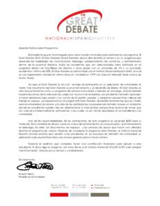 Querido Patrocinador Prospectivo, El estudiante que le ha entregado esta carta ha sido nominado para participar en el programa, El Gran DebateEl Gran Debate (Great Debate) dura 6 días durante el verano y es un pr