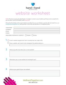 website worksheet NOTE: This form requires Acrobat Reader 7 or higher in order to save it (which you’ll have to do to email it). To get the latest version of Acrobat reader, click here. Fill out the form below with as 