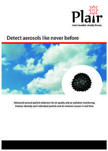 Advanced aerosol particle detectors for air quality and air pollution monitoring. Analize, identidy each individual particle and its emission source in real-time. Particle Analyzer PA-300 is an all-optical real-time det