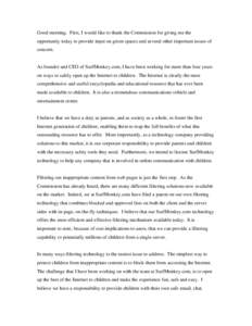 Good morning. First, I would like to thank the Commission for giving me the opportunity today to provide input on green spaces and several other important issues of concern. As founder and CEO of SurfMonkey.com, I have b