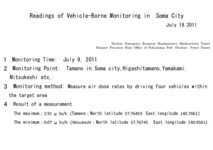 Readings of Vehicle-Borne Monitoring in  Soma City July[removed]Nuclear Emergency Response Headquarters (Radioactivity Team)