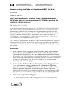 Broadcasting and Telecom Decision CRTC[removed]PDF version Ottawa, 23 May 2013 CISC Business Process Working Group – Consensus report BPRE083a and non-consensus report BPRE083b regarding the